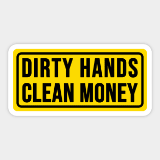 dirty hands clean money Sticker